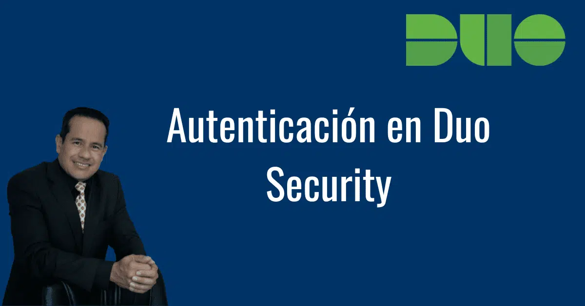 Autenticaci&oacute;n 2FA Duo Security